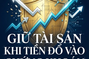 CẨM NANG GIỮ TÀI SẢN CÁ NHÂN KHI TIỀN ĐỔ VÀO CHỨNG KHOÁN